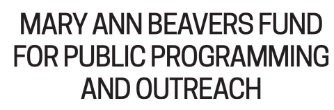 Mary Ann Beavers Fund for Public Programming and Outreach